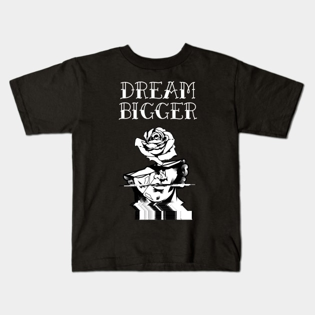 DREAM BIGGER Kids T-Shirt by WiredMind